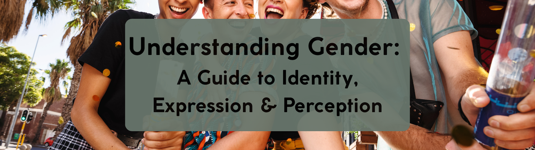 Understanding Gender: A Guide to Identity, Expression & Perception