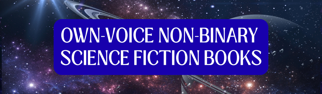 Own-Voice Non-Binary Science Fiction Books